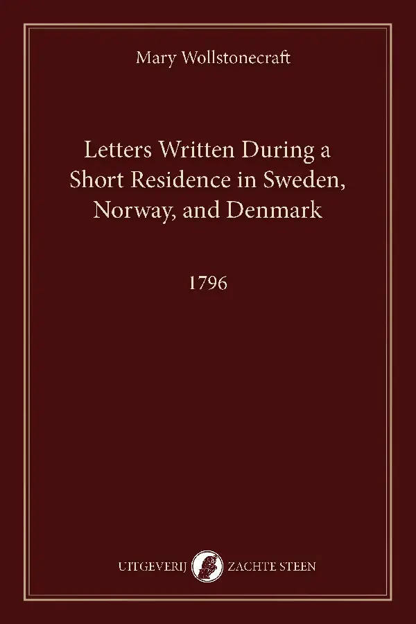 Letters Written During a Short Residence in Sweden, Norway, and Denmark