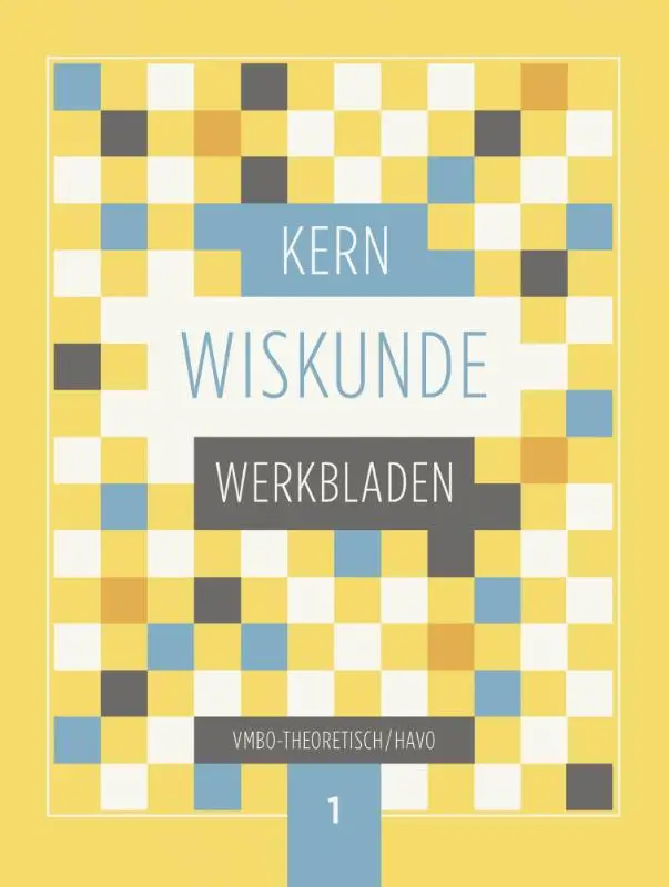 vmbo-t/havo lerjaar 1 / KERN Wiskunde / werkbladenboek