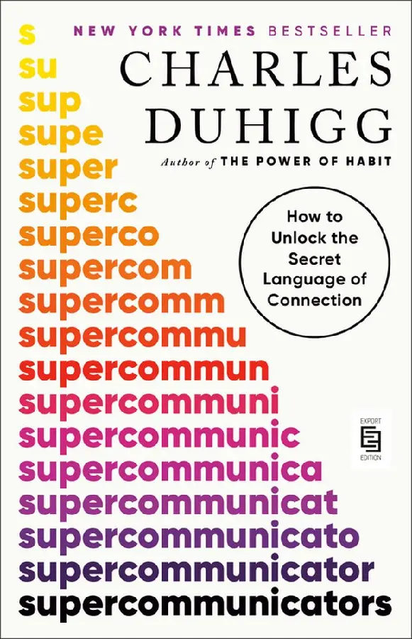 Supercommunicators: How to Unlock the Secret Language of Connection