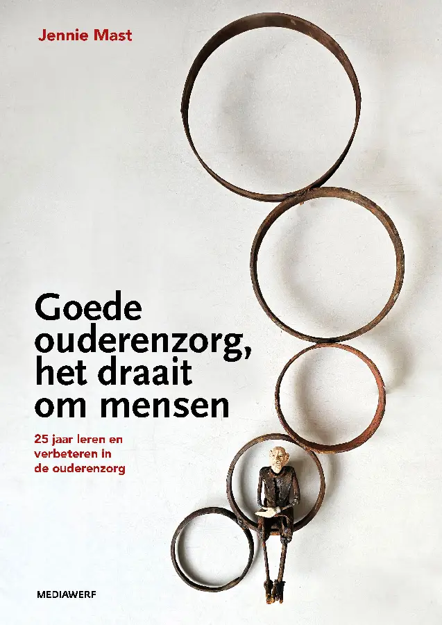 Goede ouderenzorg, het draait om mensen
