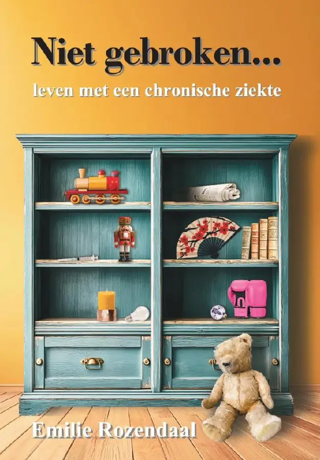 Niet gebroken... leven met een chronische ziekte