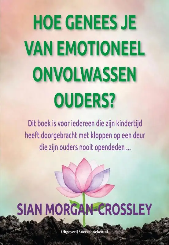 Hoe genees je van emotioneel onvolwassen ouders?
