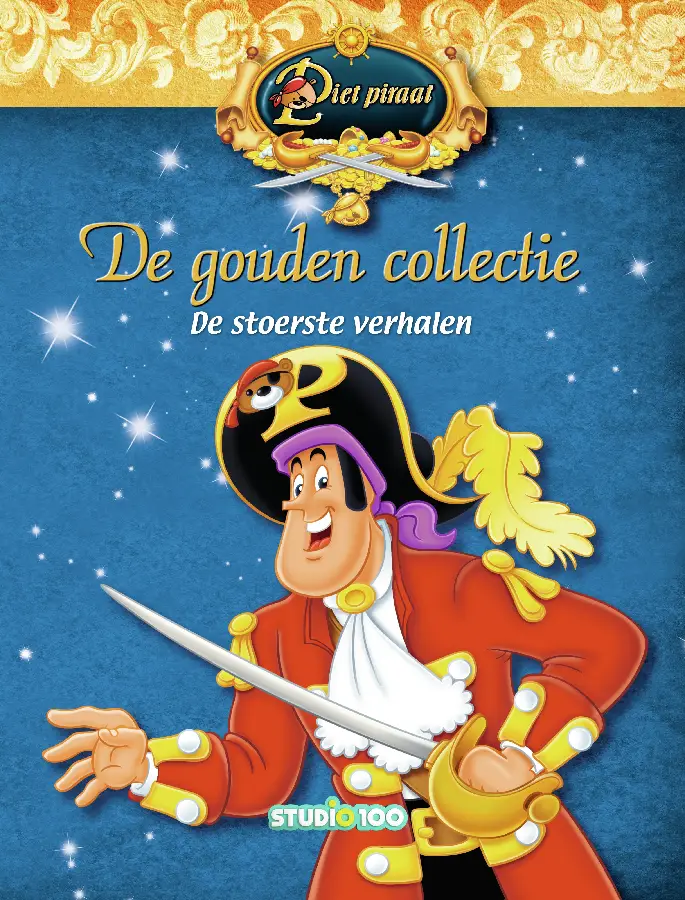 Piet Piraat de gouden collectie / De stoerste verhalen