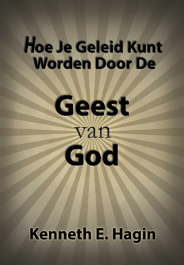 Hoe je geleid kunt worden door de Geest van God