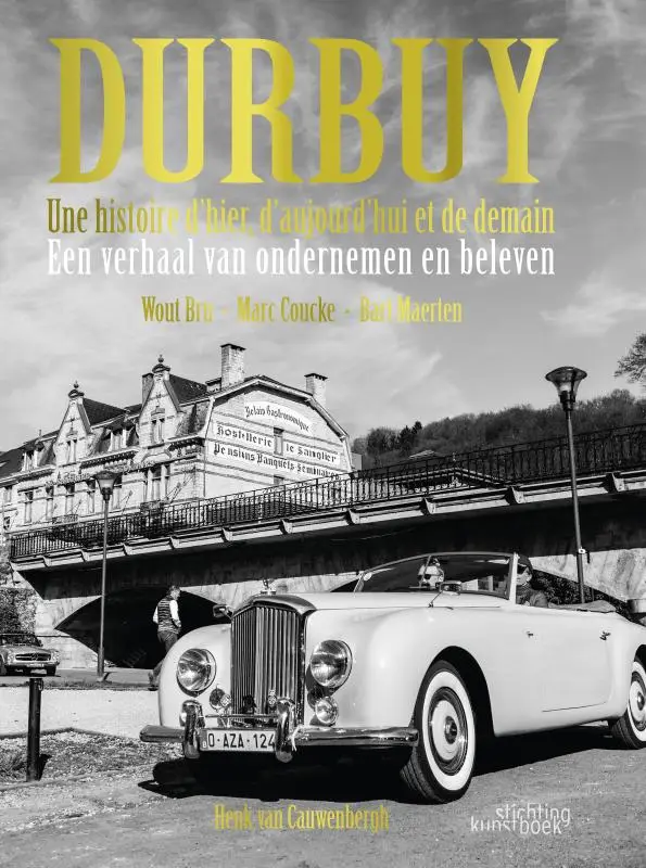 Durbuy. Une histoire d'hier, d'aujourd'hui et de demain. Een verhaal van ondernemen en beleven