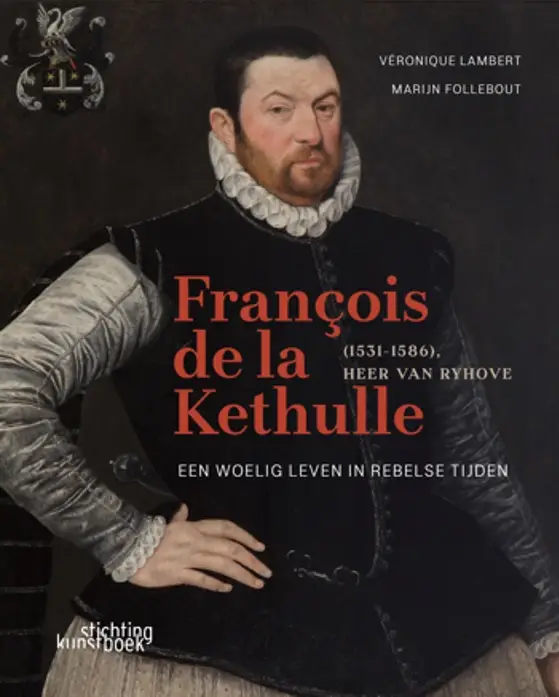 François de la Kethulle (1531-1586) Heer van Ryhove