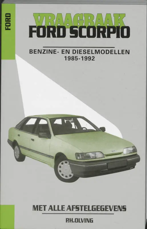 Vraagbaak Ford Scorpio / Benzine- en dieselmodellen 1985-1992