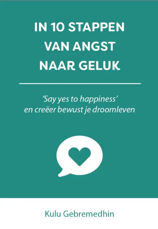 In 10 stappen van angst naar geluk