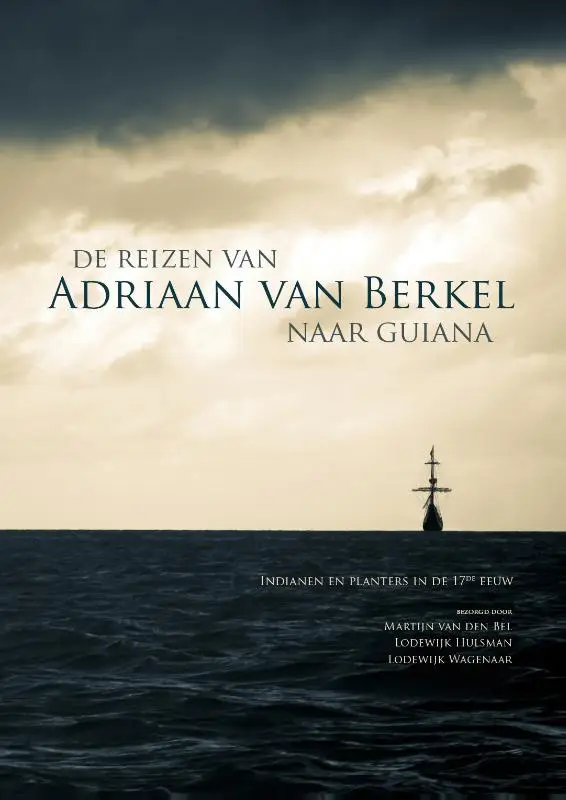 De reizen van Adriaan van Berkel naar Guiana