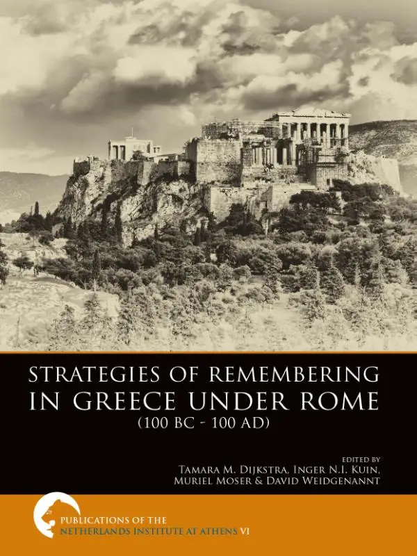 Strategies of remembering in greece under Rome 100 bc - 100 ad
