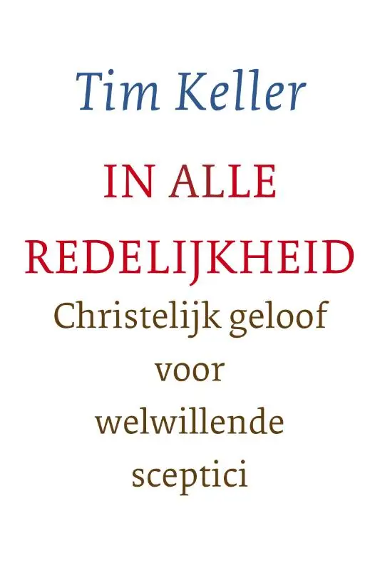 In alle redelijkheid, Tim Keller
