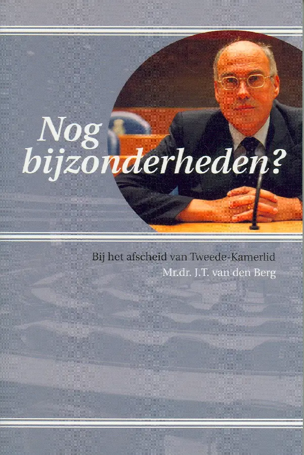 Nog bijzonderheden? Mr.dr.J.T. v.d. Berg