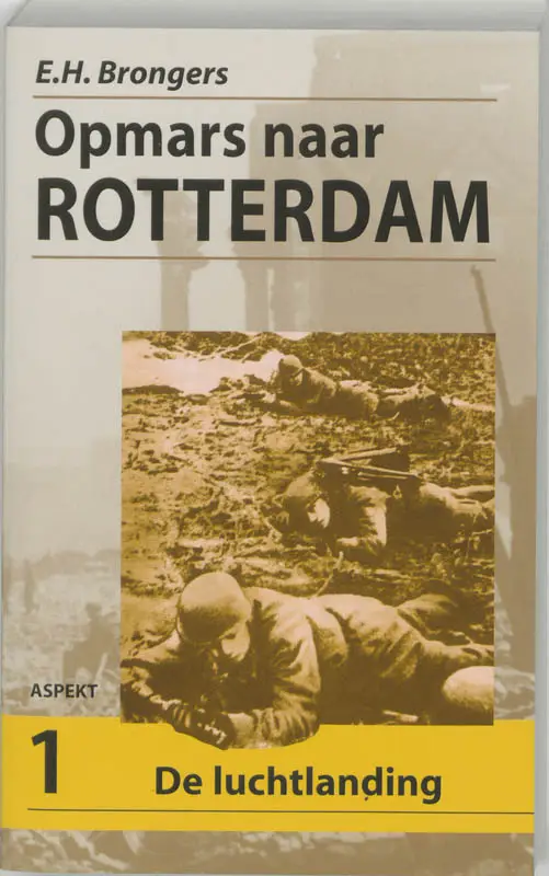 Opmars naar Rotterdam / 1 De Luchtlanding