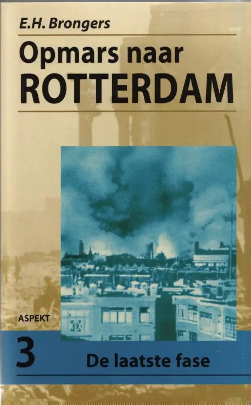 Opmars naar Rotterdam / 3 De laatste fase