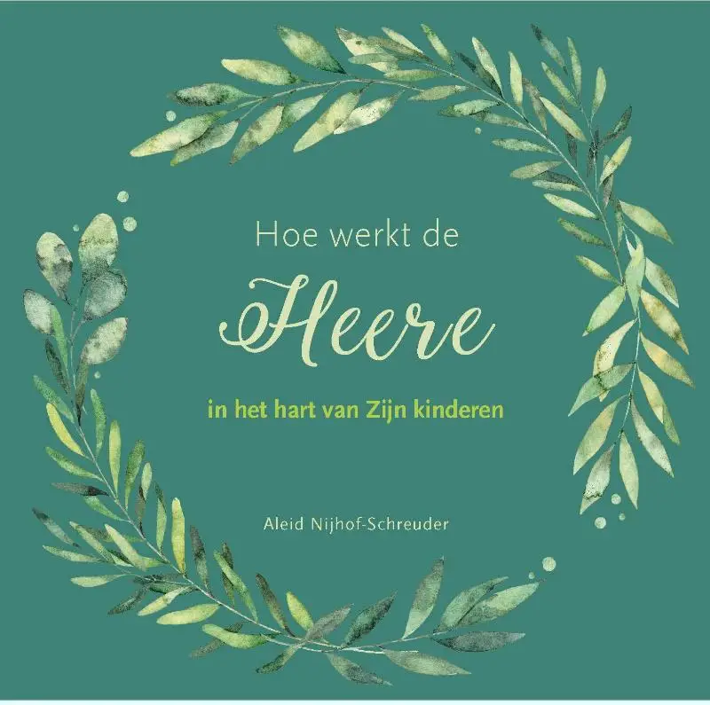 Hoe werkt de Heere in het hart van Zijn kinderen