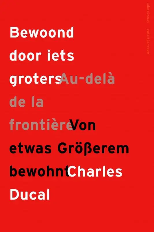 Bewoond door iets groters / Au-delà de la frontière / Von etwas Grösserem bewohnt