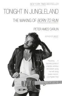 Tonight in jungleland: the making of born to run