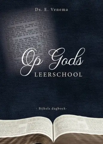 Op Gods leerschool - dagboek