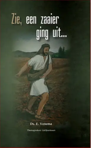 Zie, een zaaier ging uit ...