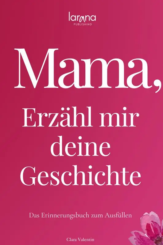 Mama, erzähl mir deine Geschichte: Das Erinnerungsbuch zum Ausfüllen | Ein persönliches und besonderes Geschenk für Mütter