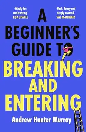 A Beginner's Guide to Breaking and Entering