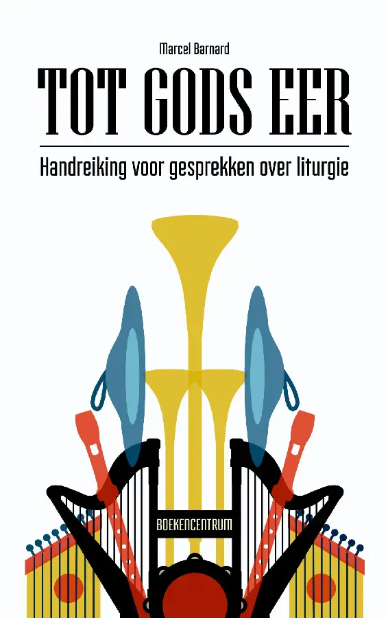 Tot Gods eer - Handreiking gesprekken liturgie