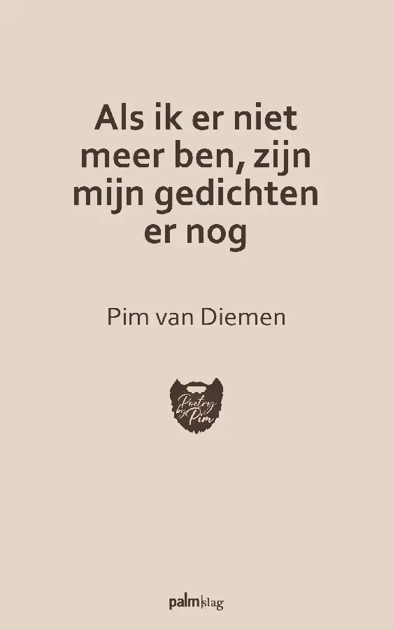 Als ik er niet meer ben, zijn mijn gedichten er nog