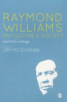 Raymond Williams on Culture and Society: Essential Writings