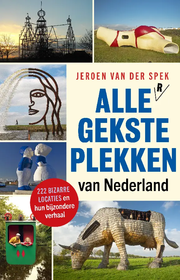 Alle gekste plekken van Nederland