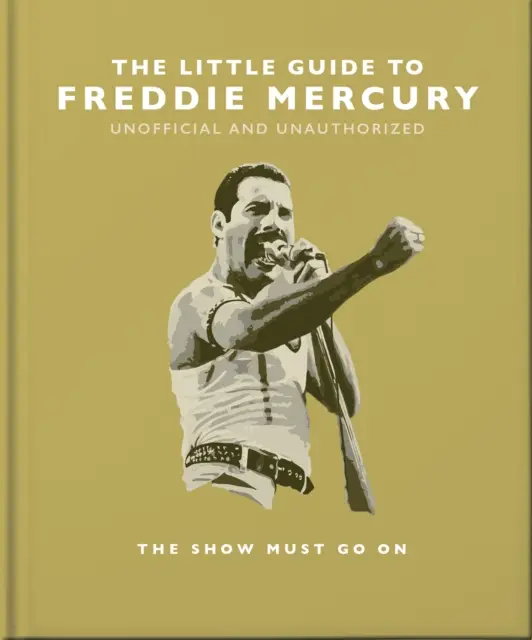 The Little Guide to Freddie Mercury
