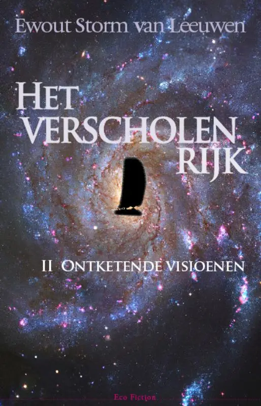 Het verscholen rijk / II Ontketende visionen