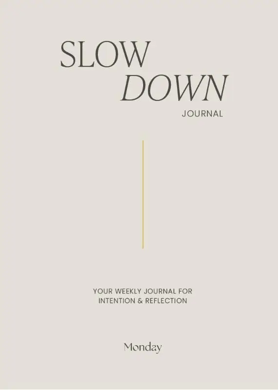 Monday Slow Down Journal